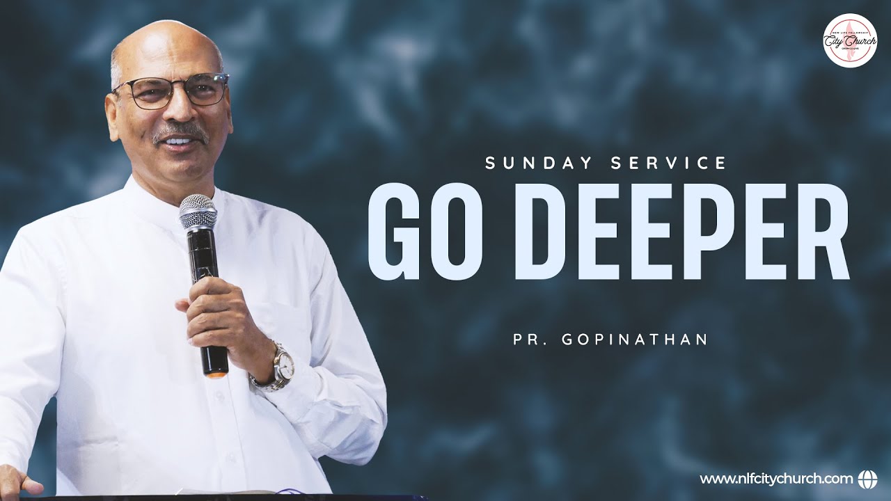 Sunday Service | Go Deeper | Pr. Gopinathan | 2nd Feb 2025 | 9 AM | Live