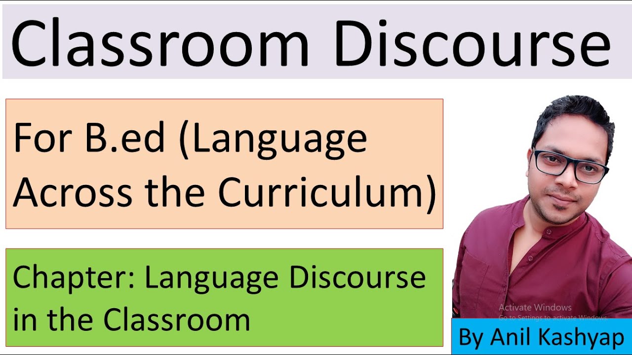 Classroom Discourse |For B.ed, Language Across the Curriculum| By Anil Kashyap