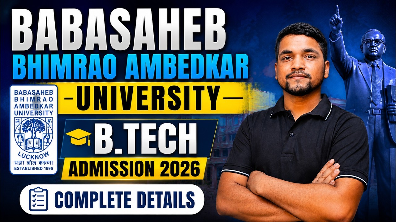 BBAU B.Tech Admission 2026 Complete Details | CUET or JEE, Cutoff, Fees, Eligibility, Campus