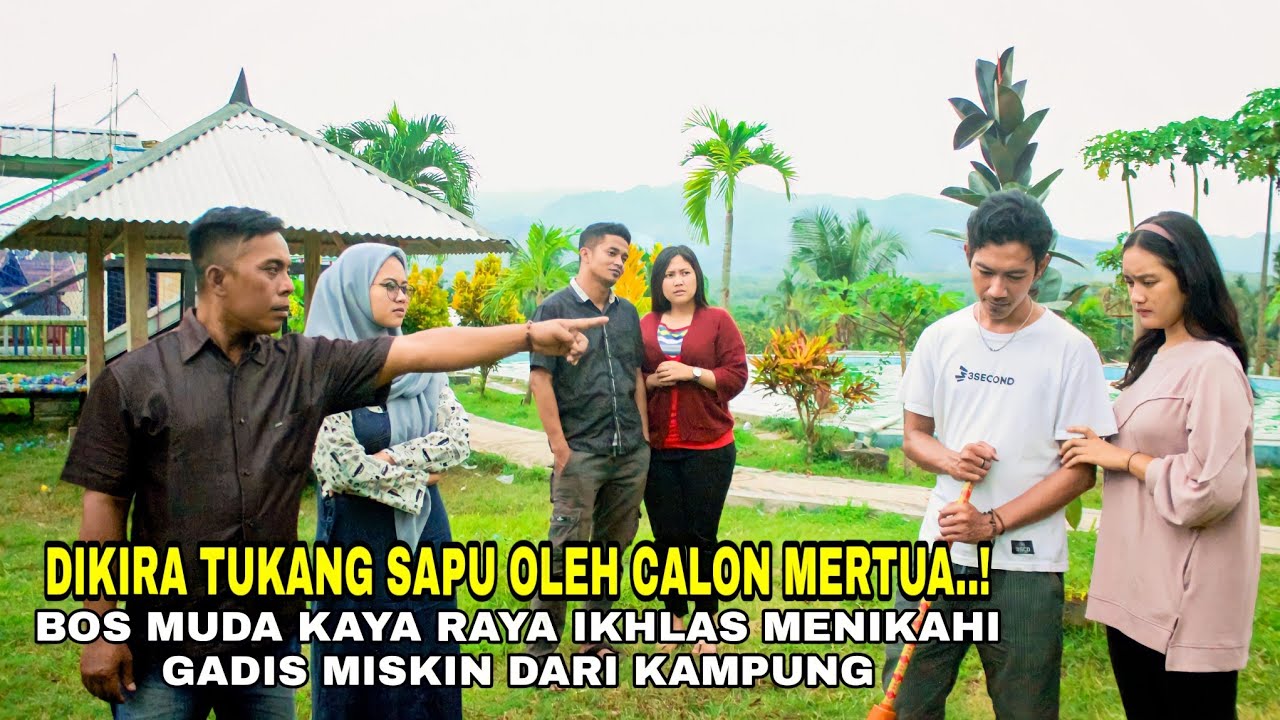 DIKIRA TUKANG SAPU OLEH CALON MERTUA..!BOS MUDA KAYA RAYA IKHLAS MENIKAHI GADIS MISKIN DARI KAMPUNG