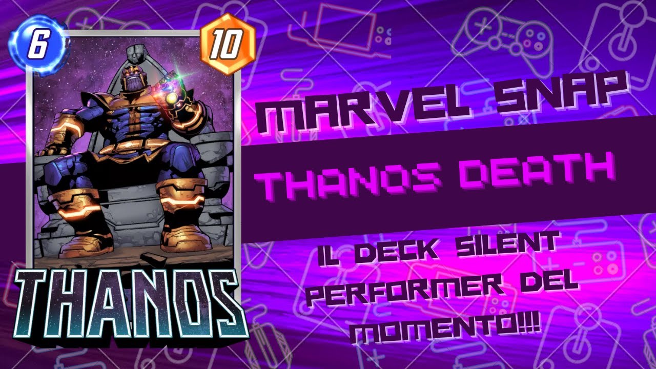 THANOS DEATH, il silent performer deck tornato di moda!!! | DECK MARVEL SNAP ITA