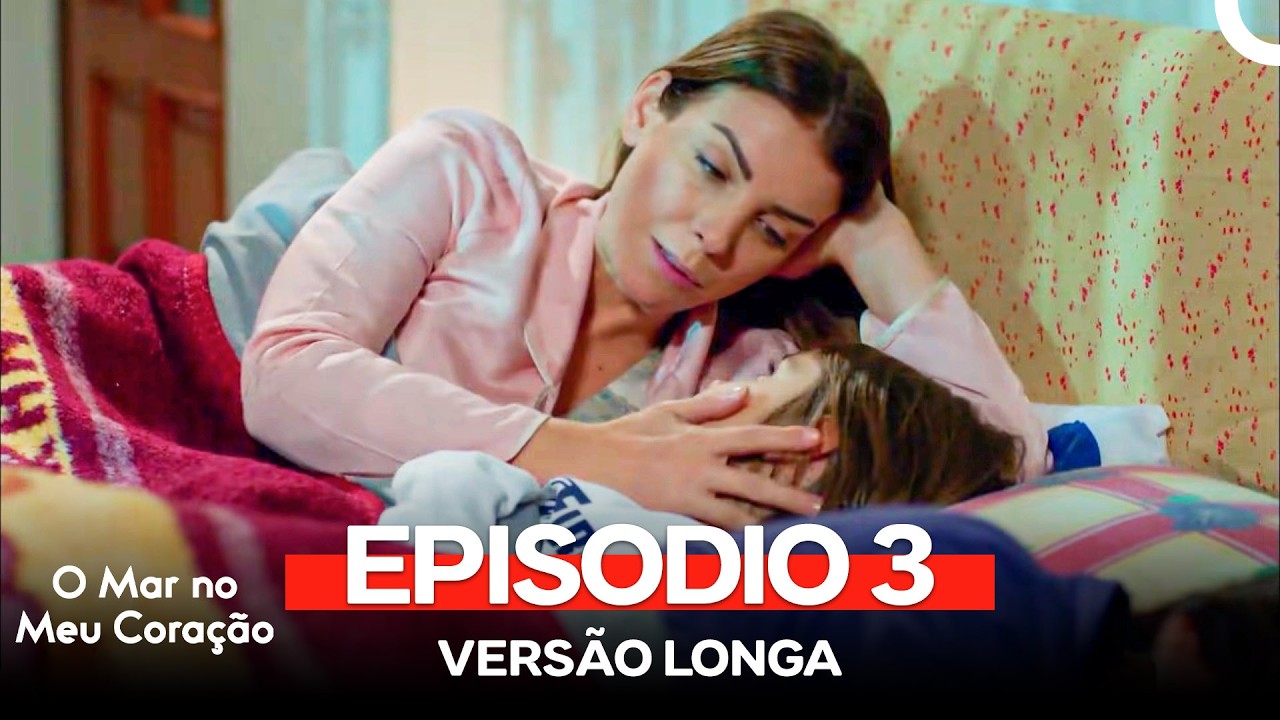 O Mar no Meu Coração 3. Episódio (Dublagem em Português) (Versão Longa)