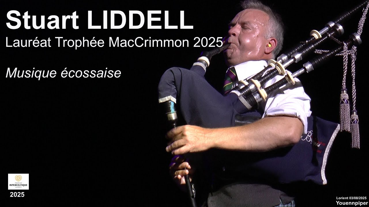 FIL 2025 Stuart LIDDELL Ecosse  Lauréat Trophée MacCrimmon  Partie écossaise   03 août  Youennpiper