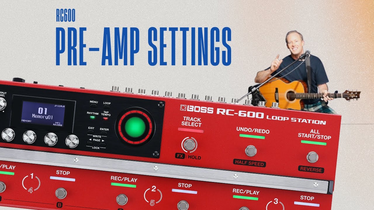 My Boss Rc600 Pre Amp Settings
