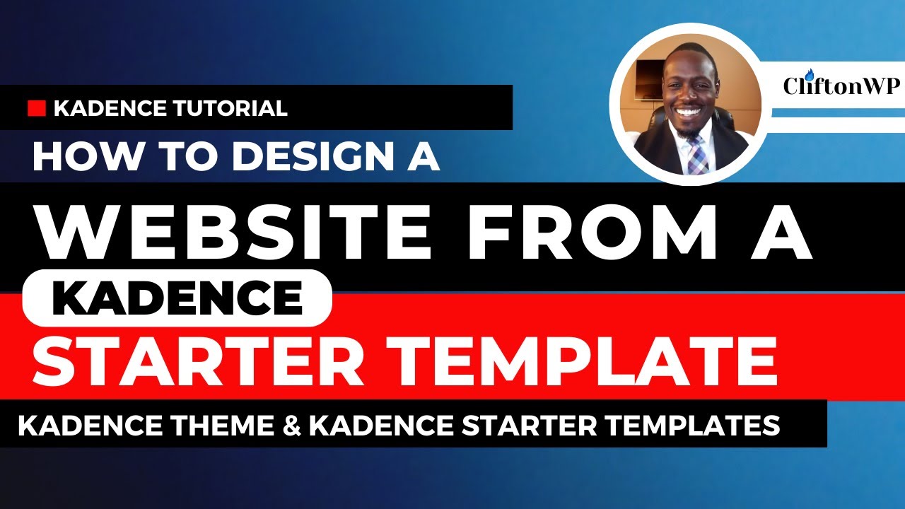 🔥[New Tutorial] How to Customize a Kadence Starter Template into a Unique WordPress Website