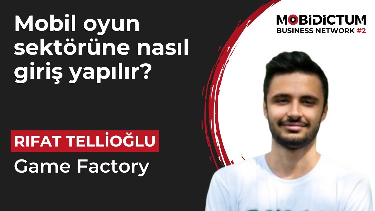 Mobil oyun sektörüne nasıl giriş yapılır? - Rıfat Tellioğlu, Game Factory