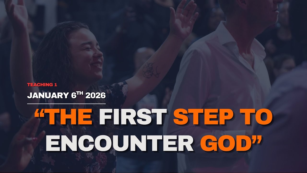 Teaching 1 | The First step to Encounter God