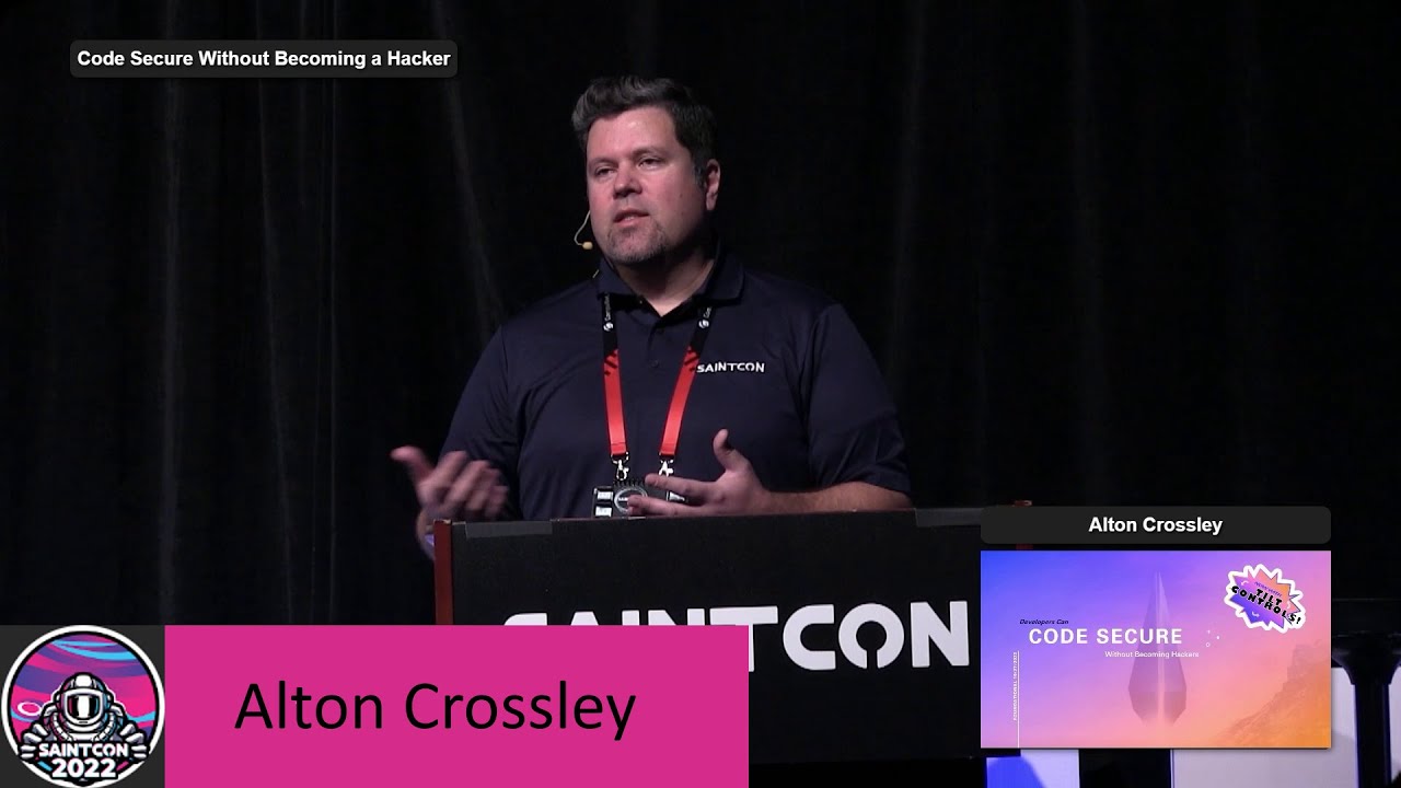 Alton Crossley - Code Secure Without Becoming a Hacker