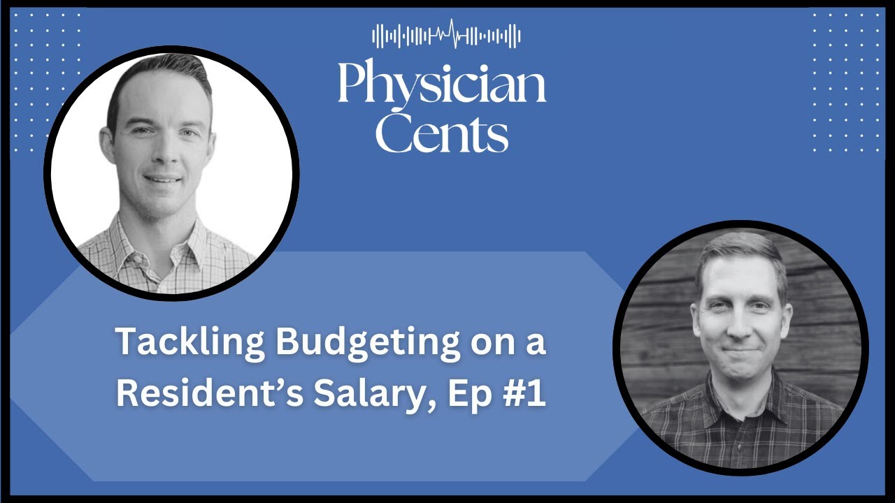 Tackling Budgeting on a Resident’s Salary, Ep #1