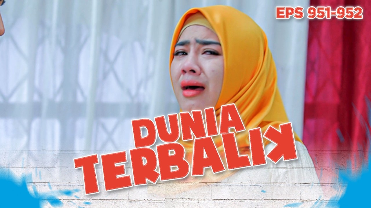 Entut Minta Maaf Ke Yoyo Karena Ayahnya Datang | DUNIA TERBALIK | EPS 951-952 PART 5