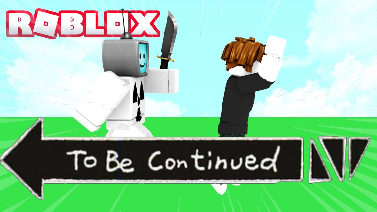 To Be Continued | Roblox II