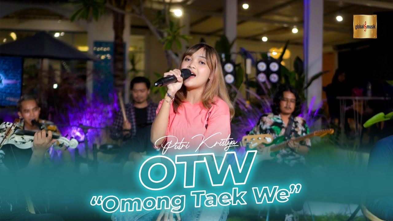 Putri Kristya - OTW (Omong Taek We) (Official Live Music)