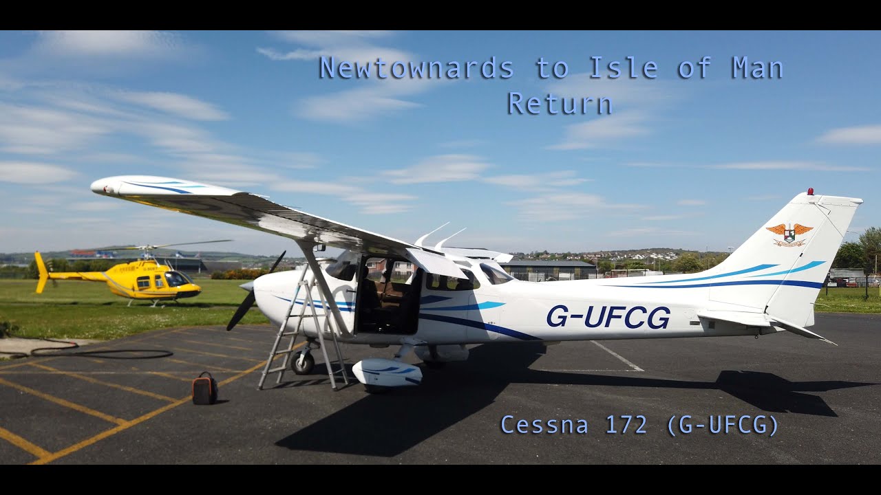 Cessna 172 (G-UFCG) Flight From Newtownards to Isle of Man Return - May 2024 (4K)