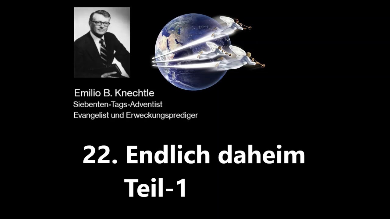 Emilio B Knechtle 22  Endlich daheim Teil 1