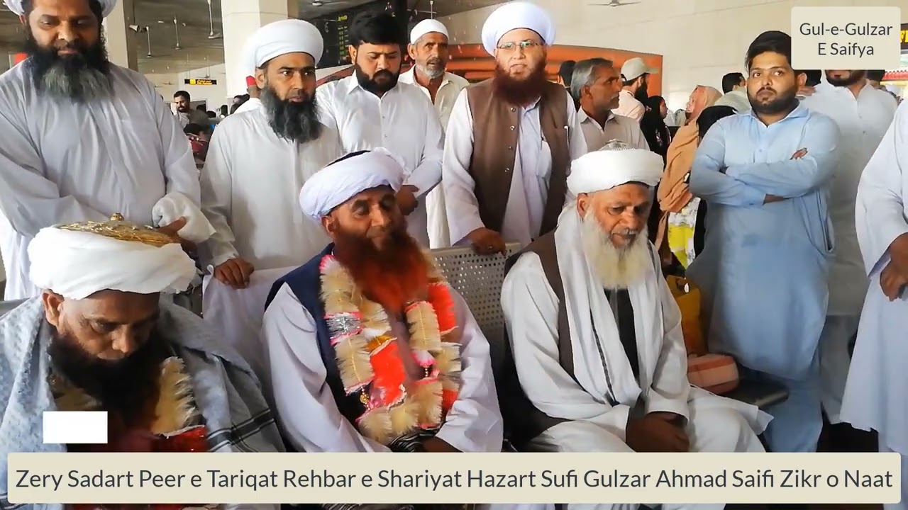 Zery Sadart Peer e Tariqat Rehbar e Shariyat Hazart Sufi Gulzar Ahmad Saifi Zikr o Naat Umrah 2024