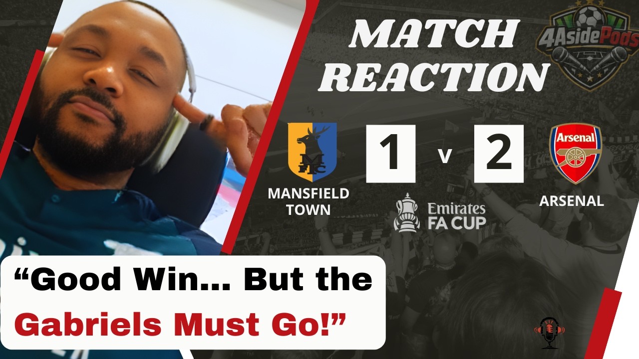 Arsenal 2–1 Mansfield Reaction |Martinelli or Jesus — Who Was Worse?
