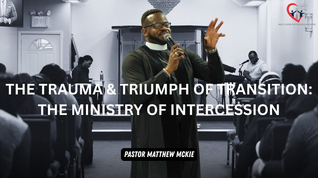 The Trauma and Triumph of Transition | Pastor Matthew McKie | Fresh Oil For A New Assignment