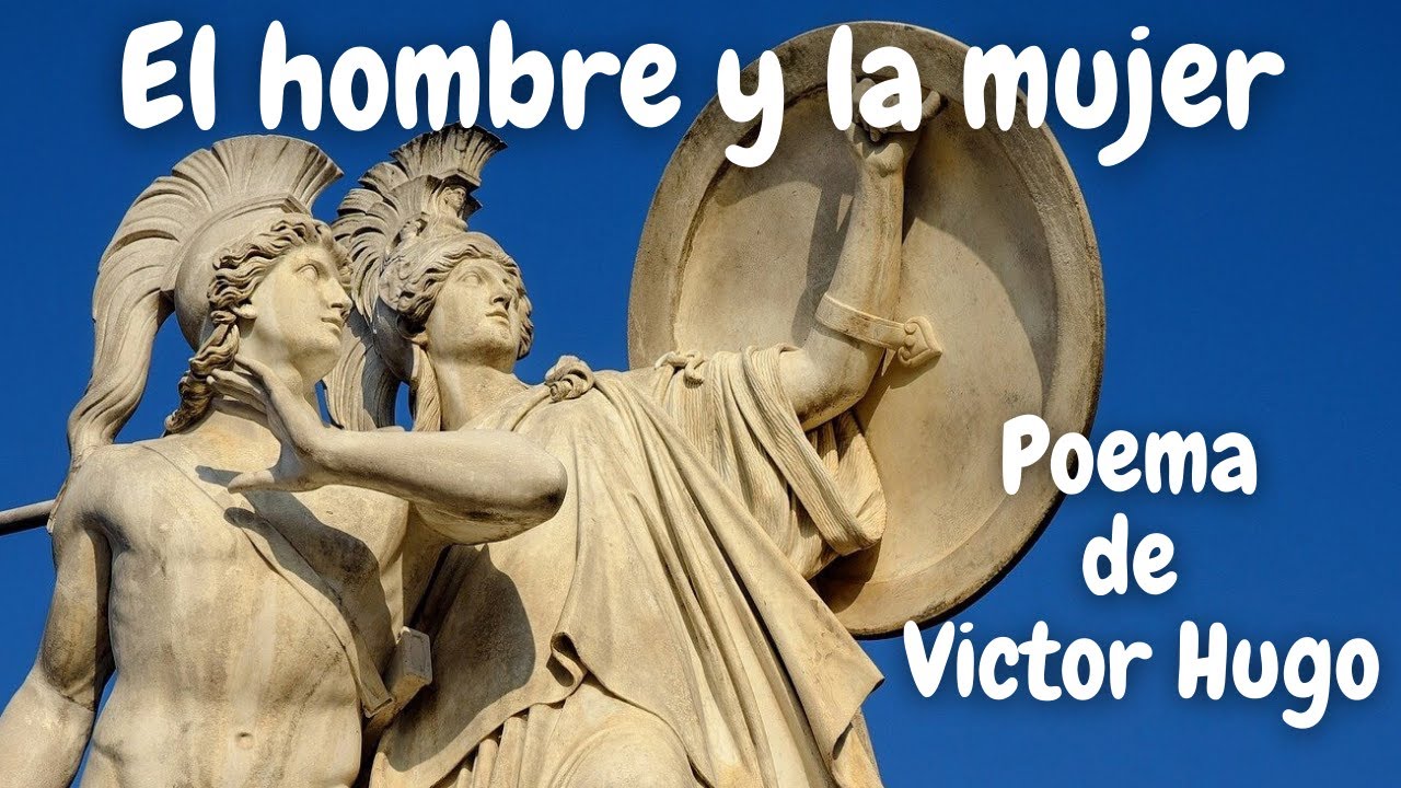 El hombre y la mujer / Poema de Victor Hugo