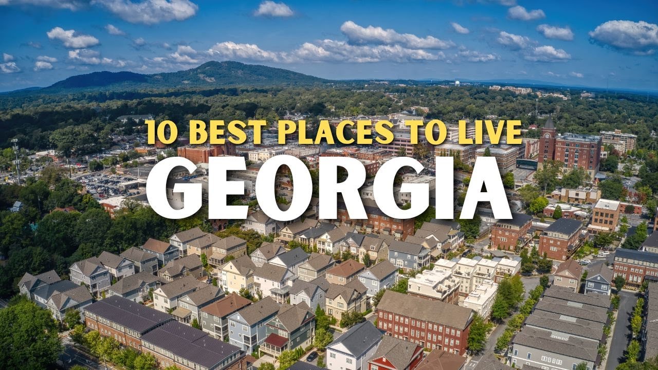 Moving to Georgia - 10 Best Places to Live in Georgia