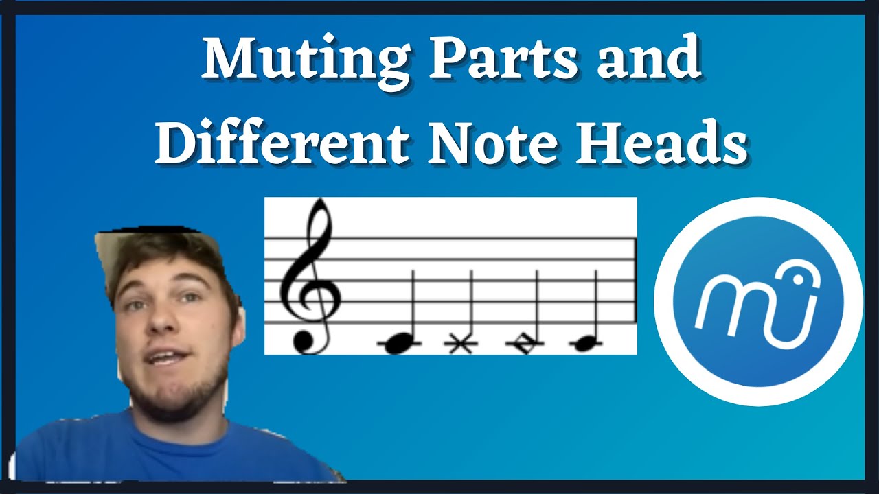 Musescore HELP! Muting Parts and Changing Your Noteheads