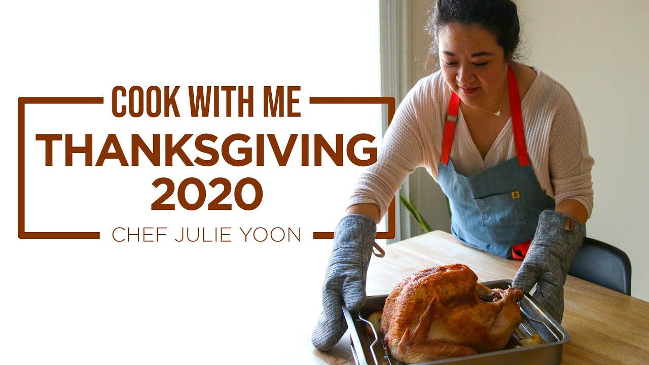 Cook with Me : Thanksgiving 2020 | Chef Julie Yoon