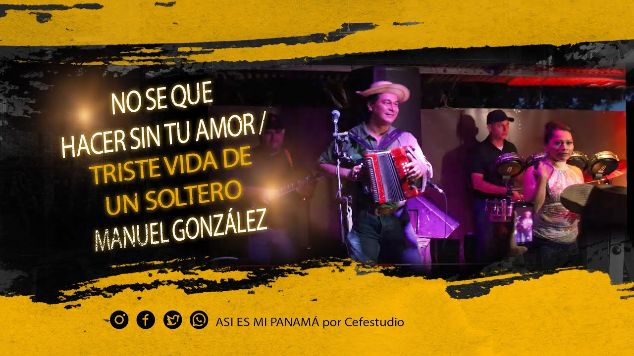 No sé que hacer sin tu Amor / Triste vida de un Soltero / Interpreta Manuel González