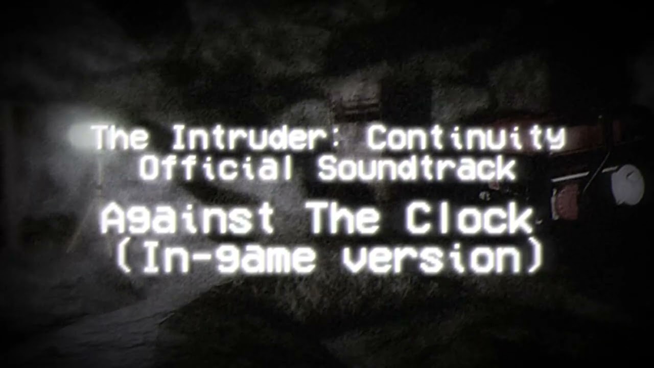 The Intruder: Continuity OST: Against The Clock (In-game version)