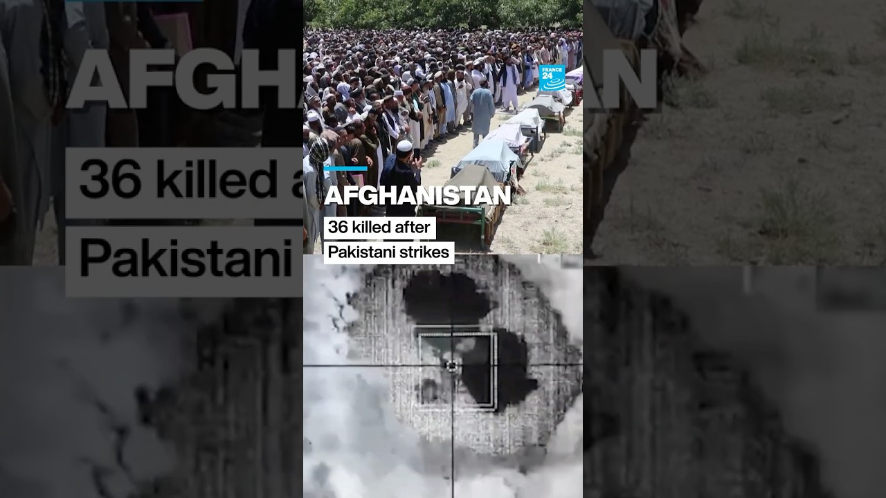 Afghanistan: at least 36 killed in deadly Pakistani strikes &bull; FRANCE 24 English