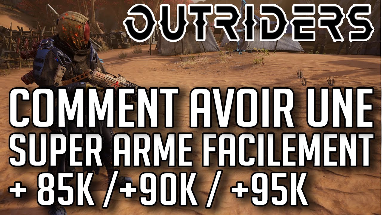 OUTRIDERS ► COMMENT AVOIR UNE ARME +85/90K FACILEMENT ?