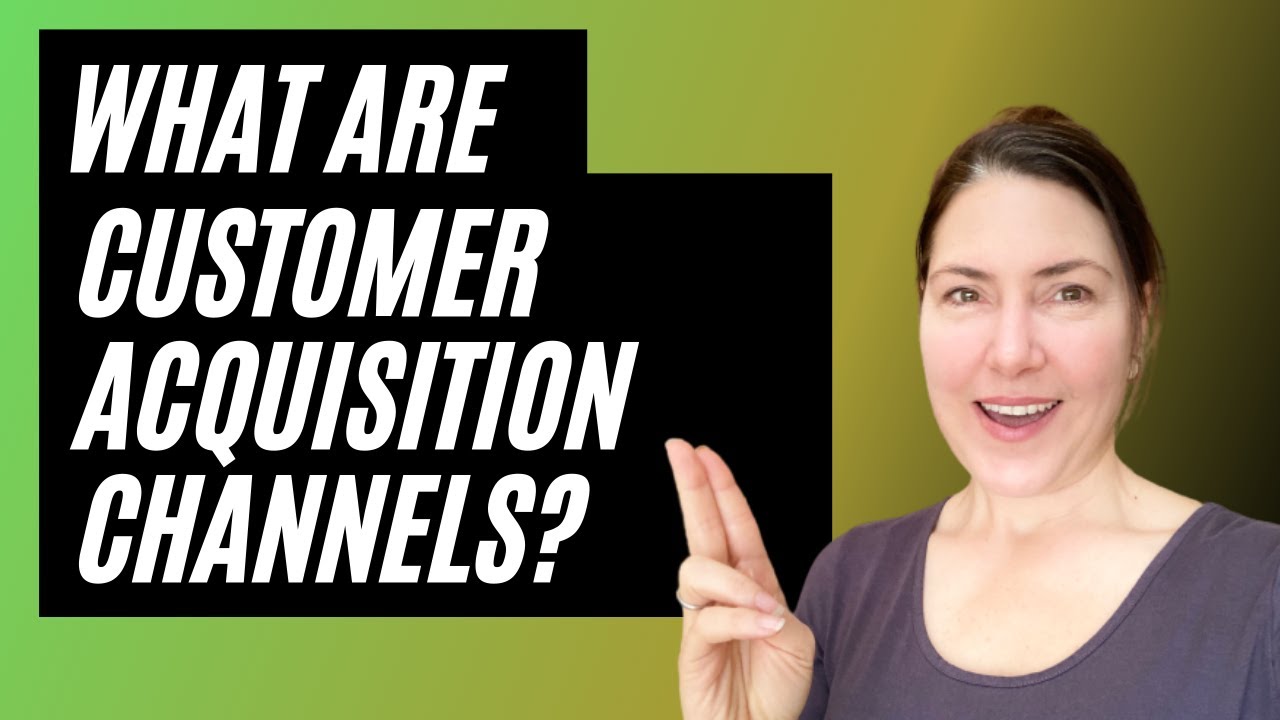What Are Customer Acquisition Channels?