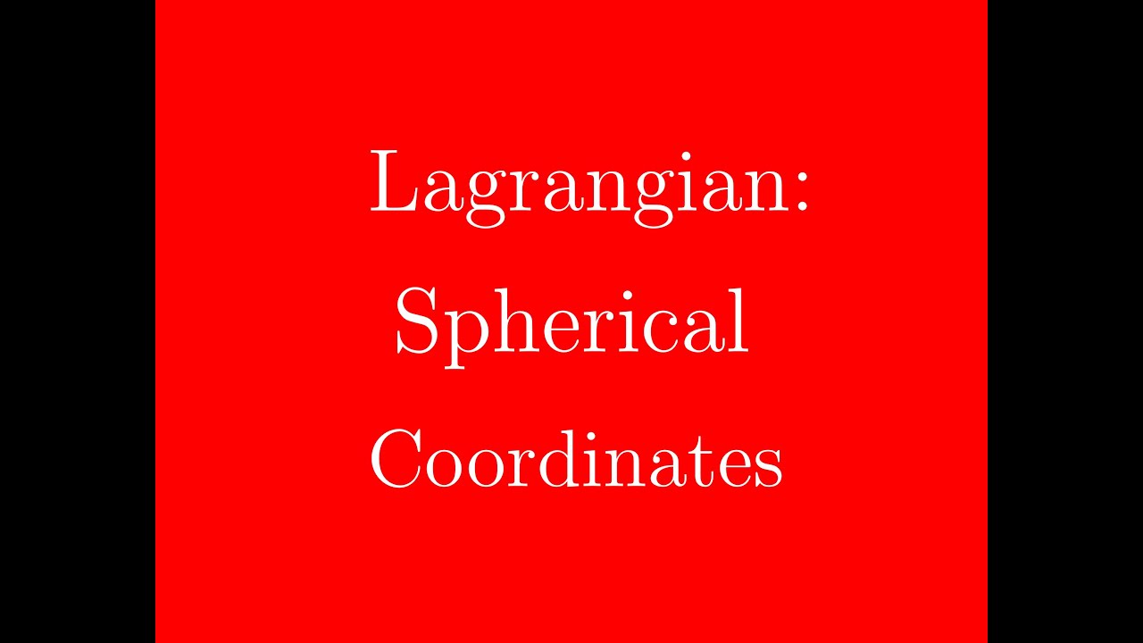 Lagrangian in Spherical Coordinates (Physics)