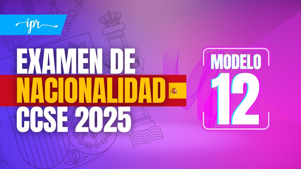 Preguntas EXAMEN CCSE 2025 para la NACIONALIDAD ESPAÑOLA Modelo 12