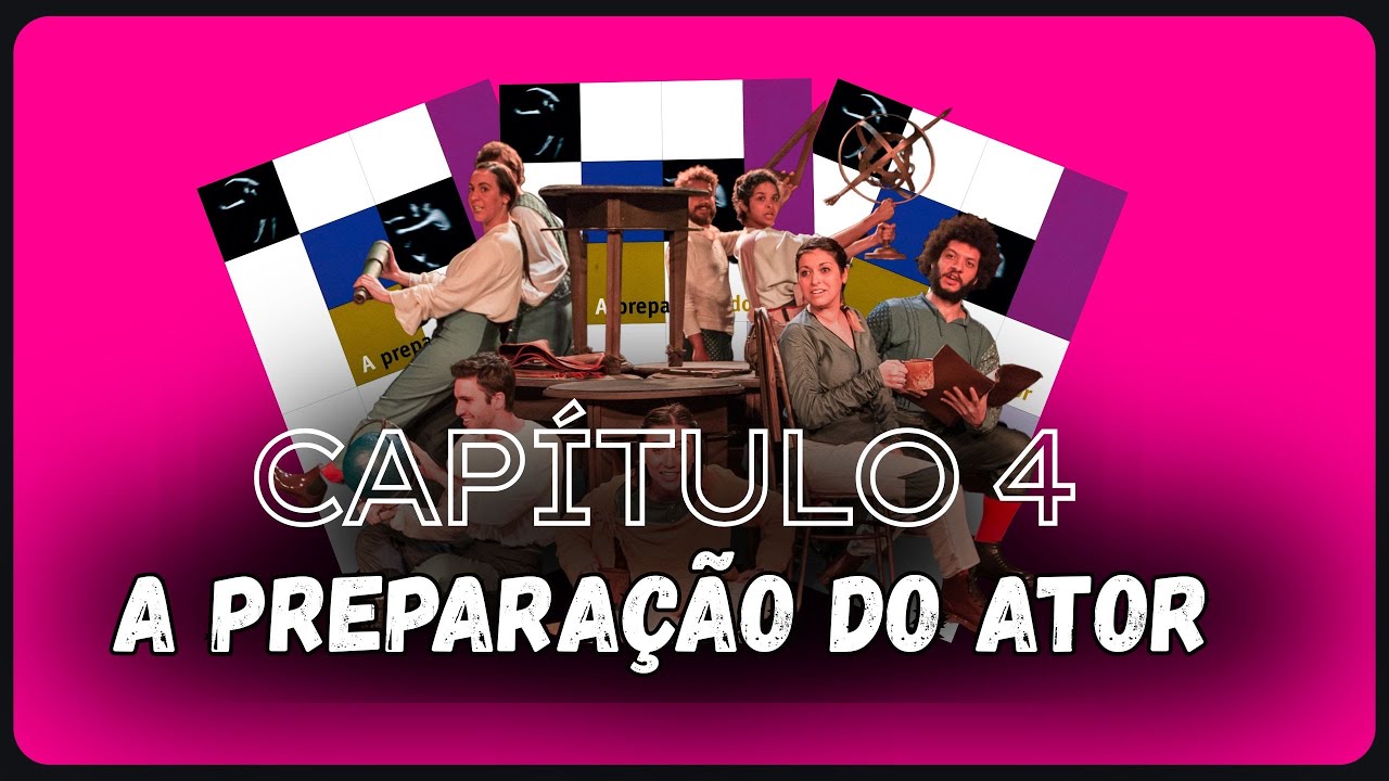 Capítulo 4– Método Stanislávski | Resenha completa de A Preparação do Ator