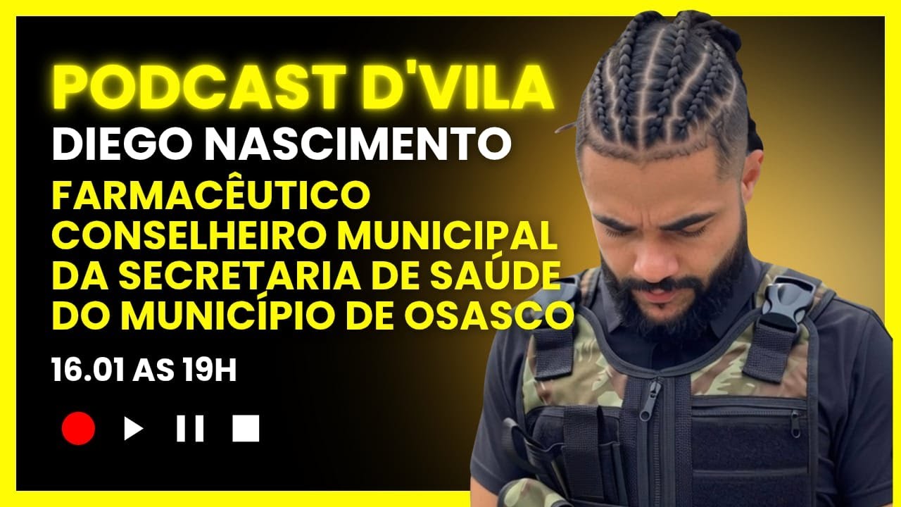 Diego Nascimento -  Podcast D' Vila #7
