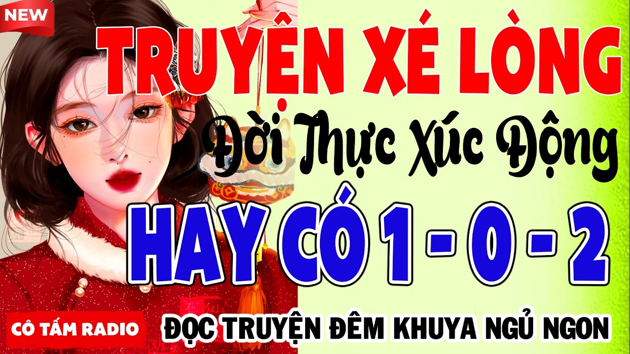 Đừng Nghe Nếu Yếu Lòng –Chuyện Đời Thực Lấy Đi Nước Mắt Triệu Người  Kể Chuyện Tâm Sự 2026