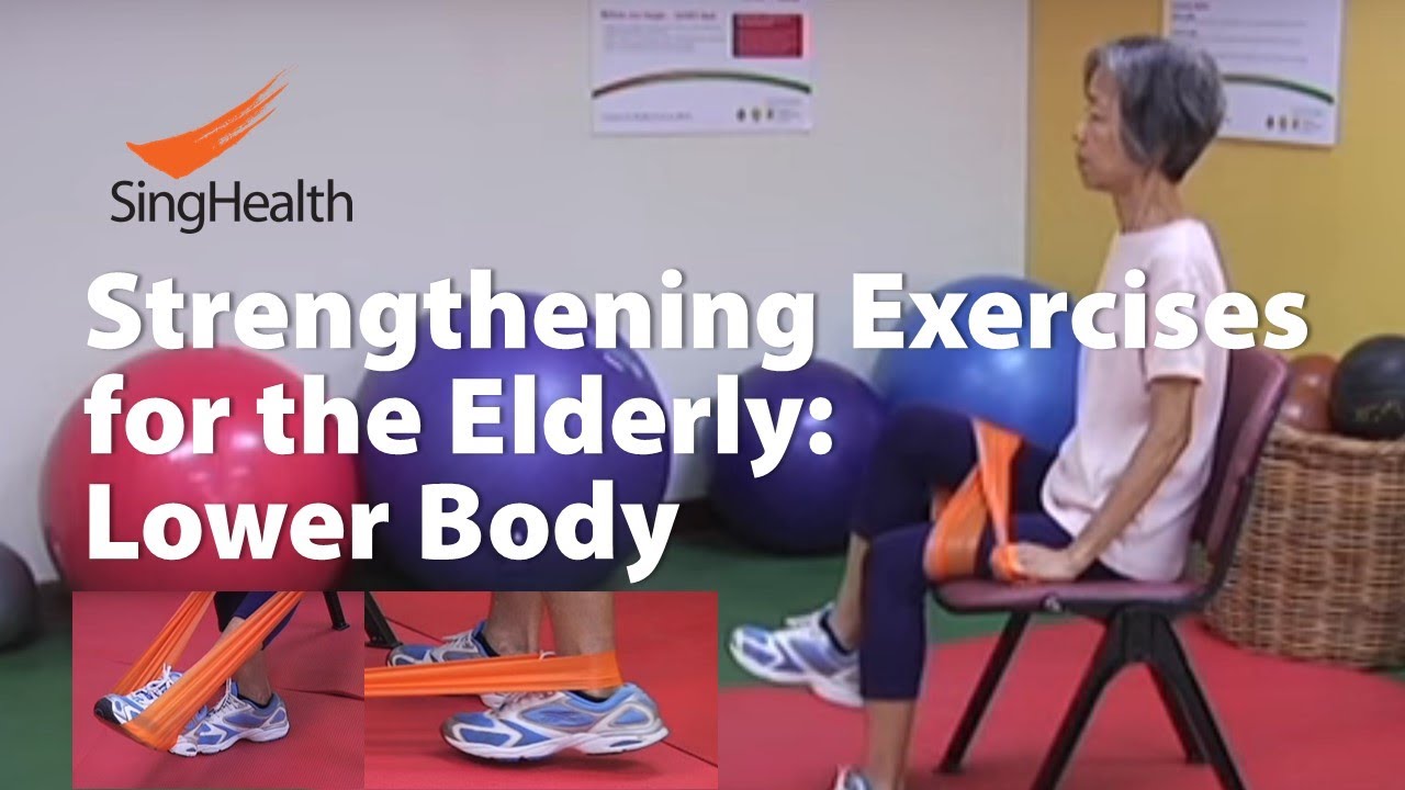 Strengthening Exercises For The Elderly (Part 2 of 2): Lower Limbs