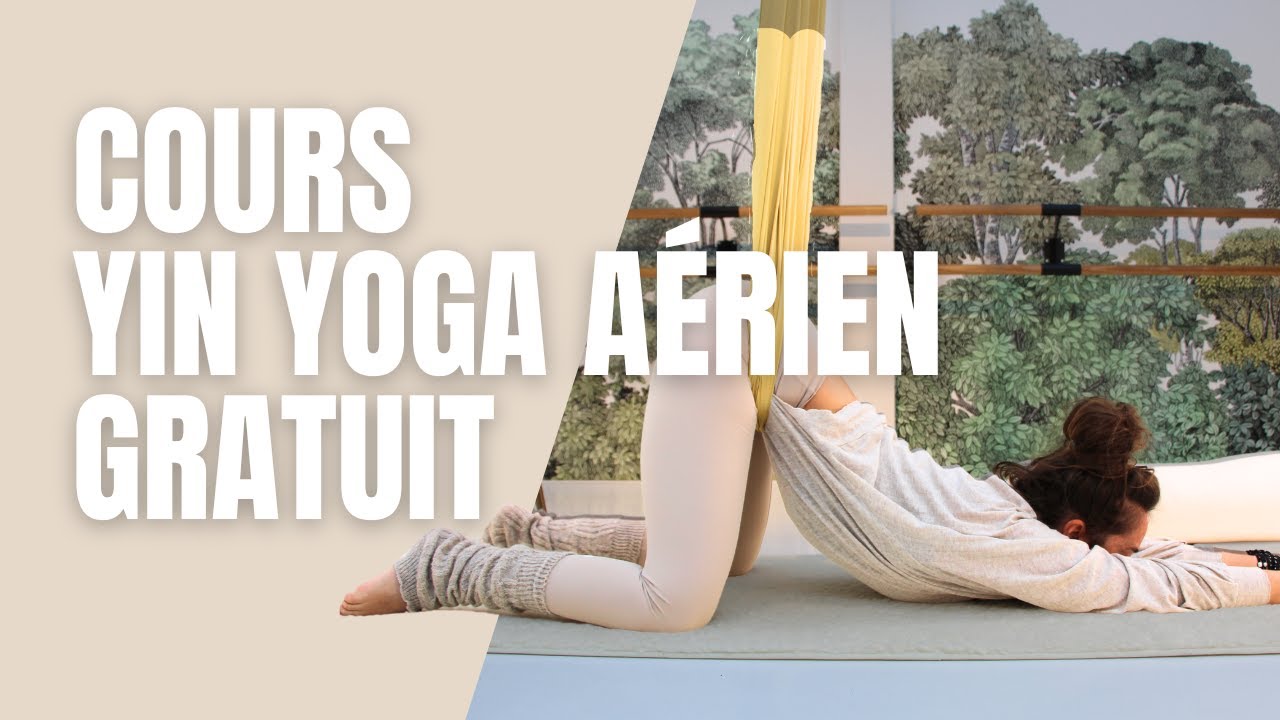 cours de yin yoga aérien (35 minutes gratuites)