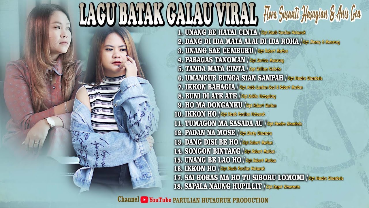 UNANG BE HATAI CINTA  DAN LAGU BATAK GALAU VIRAL FLORA SUSANTI HASUGIAN DAN ANIS GEA 