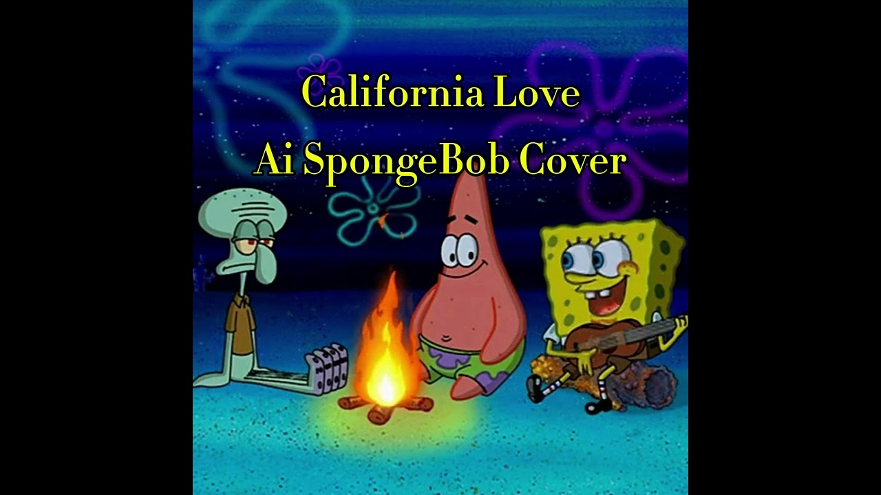 California love - Ai SpongeBob cover