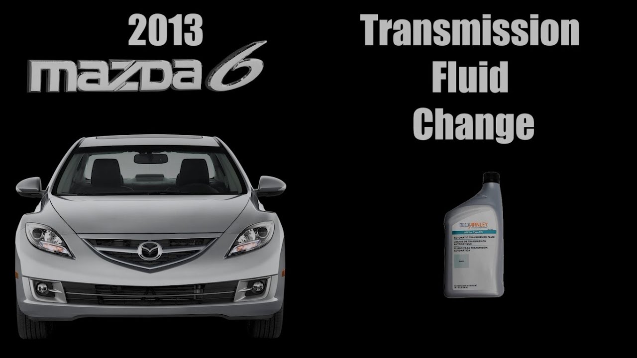 2013 Mazda6 Transmission Fluid Change