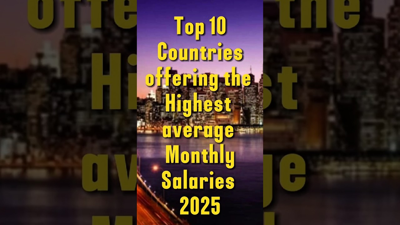 Top 10 Countries with the Highest Salaries in 2025 | Best Paying Countries in the World