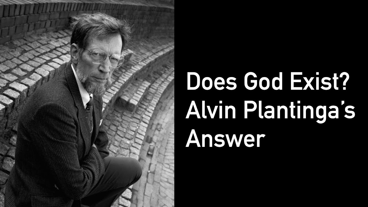 Does God Exist? Alvin Plantinga's Answer