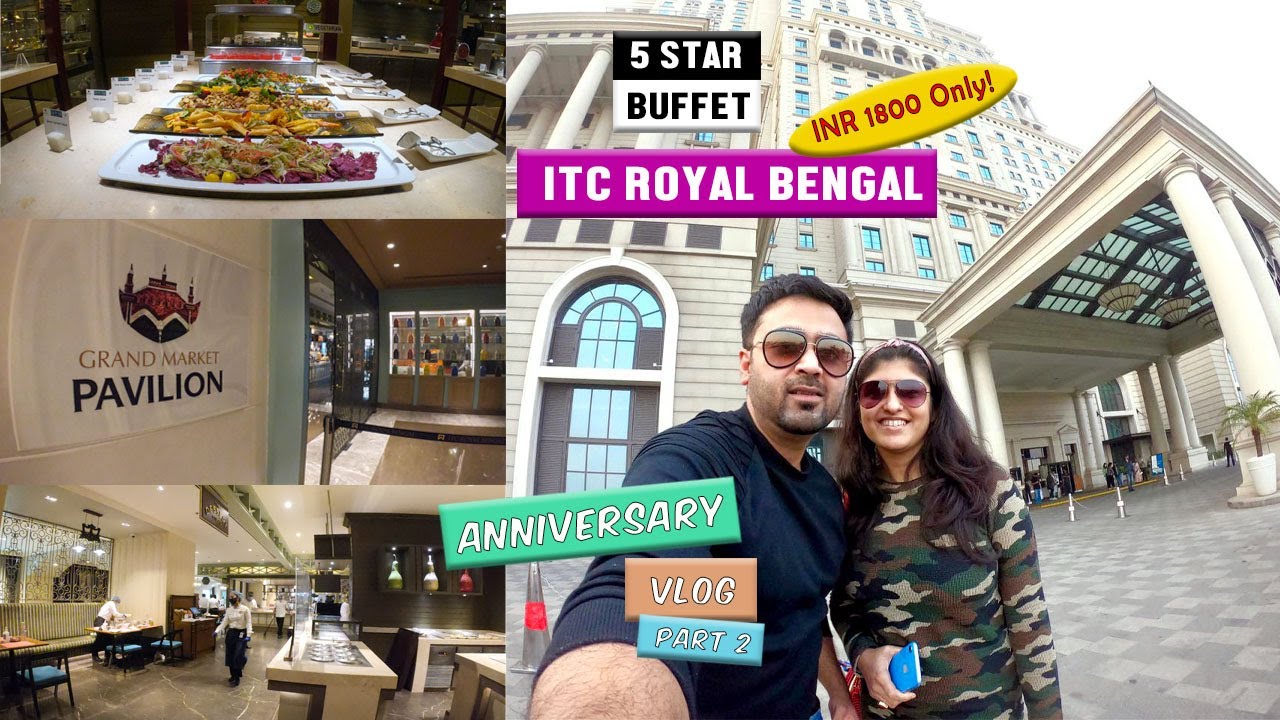 ITC Royal Bengal Kolkata | 5 Star Buffet Experience | Anniversary Part 2 | Bengali Vlog | Vlog #49