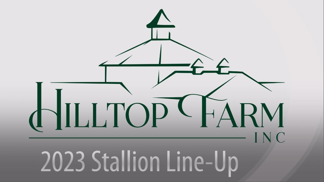 2023 Hilltop Farm Stallion Line-Up