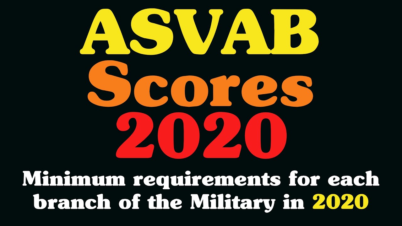 ASVAB Scores - Minimum requirements for each branch of the Military