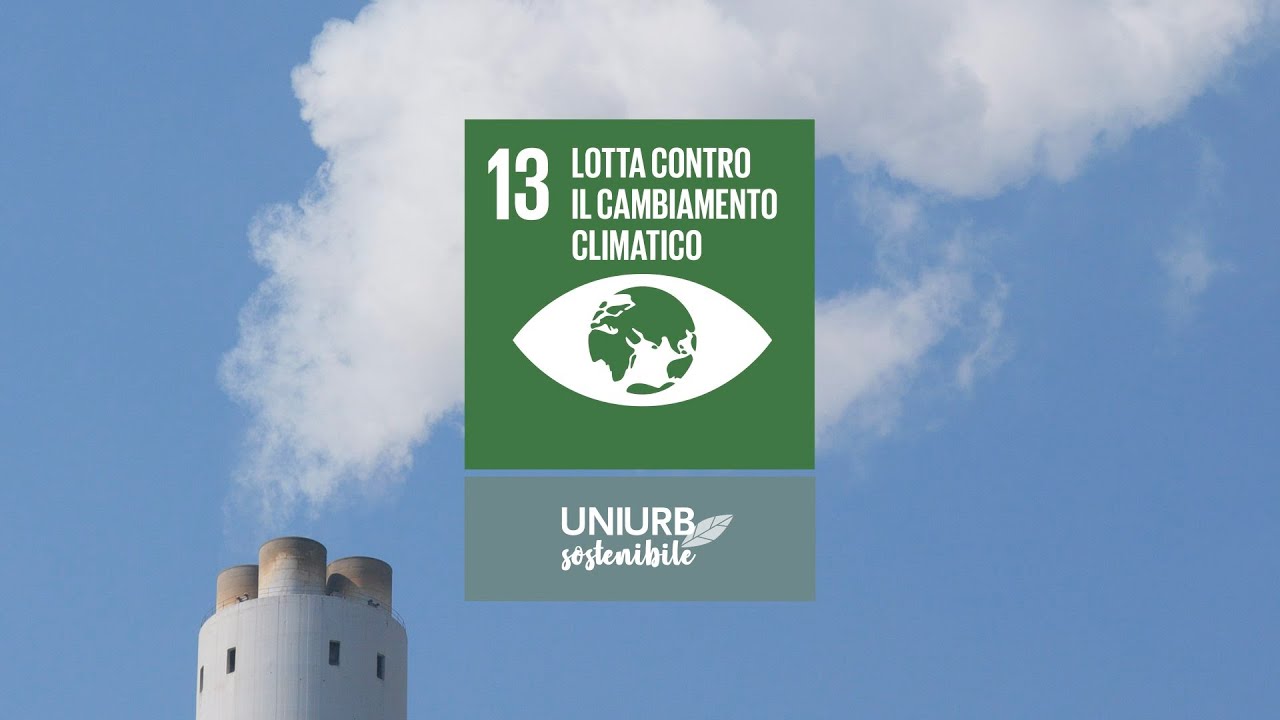 [UNIURB SOSTENIBILE] — Obiettivo 13 — Gestire l’inevitabile ed evitare l’ingestibile