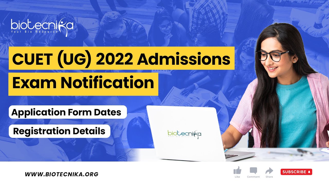 CUET 2022 Exam Notification (UG) &ndash; Check Application Form Dates, Registration Details