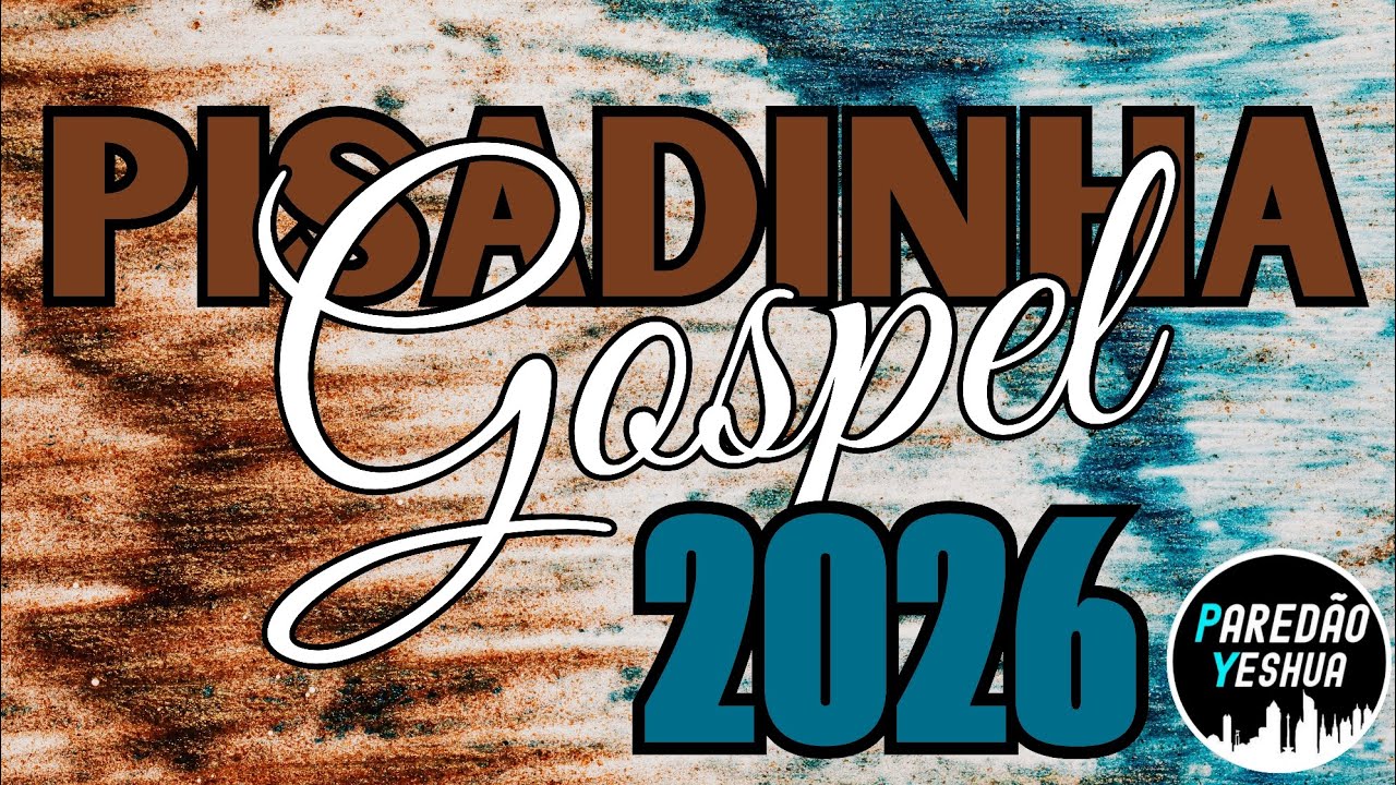 PISADINHA GOSPEL 2026 - REPERTÓRIO NOVO 