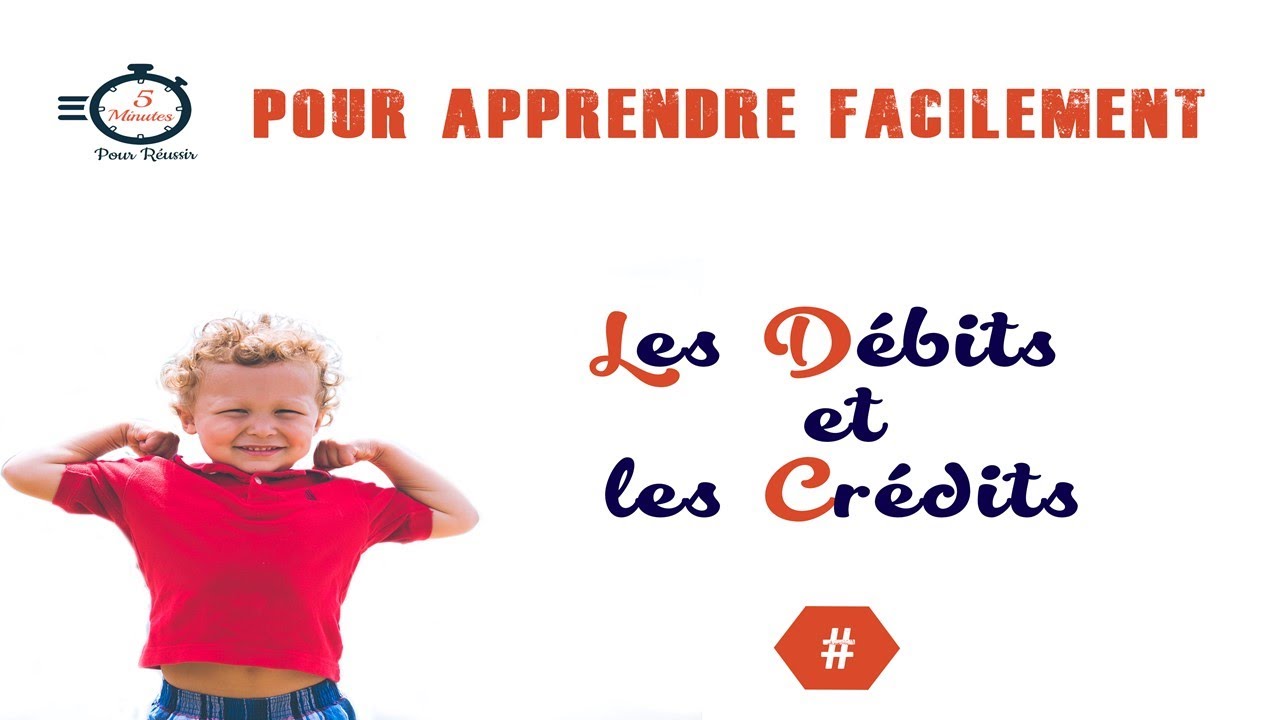 Comprendre les Débits et les Crédits en Comptabilité : Initiation à la Partie Double