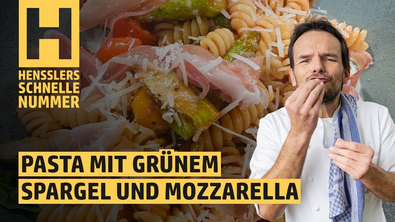 Schnelles Pasta mit grünem Spargel und Mozzarella Rezept von Steffen Henssler